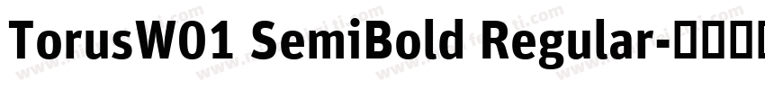 TorusW01 SemiBold Regular字体转换